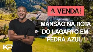 MANSÃO EM PEDRA AZUL - ROTA DO LAGARTO