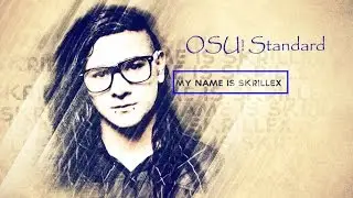 My Name is Skrillex - Sin mods - OSU!Standard