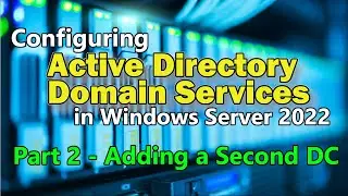 Installing a Second Domain Controller in Active Directory Domain Services for Fault Tolerance