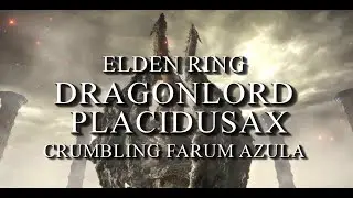 Dragonlord Placidusax | Crumbling Farum Azula