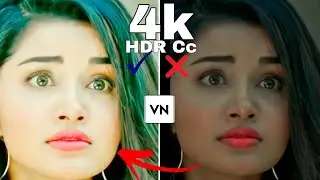 How To Edit 4k video in Vn App 😯😯 || HDR cc Editing Tutorial Video ||