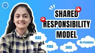 04 : Cloud Shared Responsibility Model | Cloud Computing | IaaS, PaaS, SaaS, On Premises | Beginners