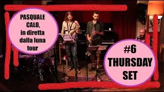 Thursday set #6  - Pasquale Calò presenta 