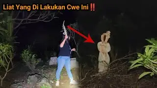 BARU KALI INI ADA CWE BERANI BAR BAR SAMA HANTU