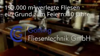 zehn Jahre Göttling Fliesentechnik