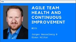 Agile Team Health and Continuous Improvement