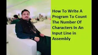 Lecture 10: How To Write A Program To Count The Number Of Characters In An Input Line in Assembly