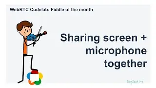 How to Share Your Screen with Audio in WebRTC – Fiddle of the Month