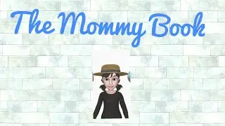 The mommy book Todd Parr(Narrated by 6 Year Old)