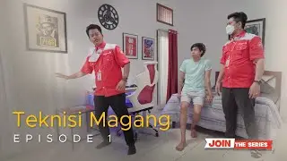 Teknisi Magang Eps 1: Muslim Dustin Kena Lambenya Turah | JOIN the Series