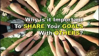 Why Is It Important To Share Your Goals With Others? Should You Share Your Goals With Others? Video