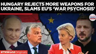 Hungary Opposes 'More Weapons' for Ukraine, Stirring EU Dispute | Times Now World