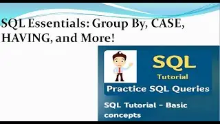 Mastering SQL: Group By, Having, CASE, Order By, Join, Top, and Limit
