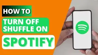 How to Turn Off Shuffle on Spotify?