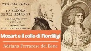 Mozart e il collo di Fiordiligi - Adriana Ferrarese del Bene