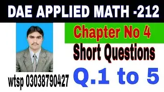 DAE Math 212|| 2nd year || Applied Mathematics- 212||Chapter 4 ||Short Questions ||Question 1 to 5