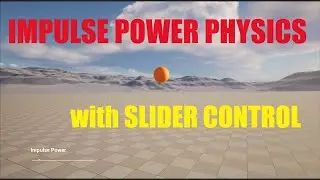 Impulse Power Physics with Slider Control in Unreal Engine