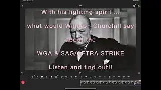 What Winston Churchill might have said about the WGA & SAG/AFTRA strike