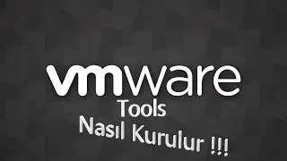 VMware TOOLS Kurulumu - Installing VMware TOOLS