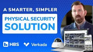HBS and Verkada: A Smarter, Simpler Physical Security Solution