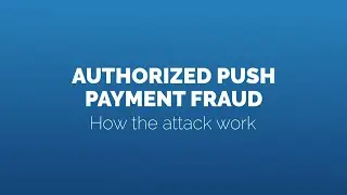 How does an Authorized Push Payment Fraud work?