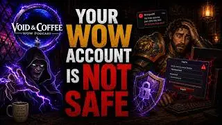 WoW Account Hacked? Stop Phishing, Malware and Discord Scams | Void & Coffee Ep. 5