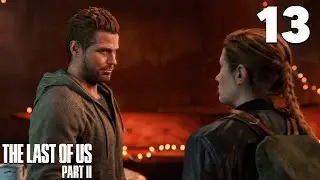 Abby Won't Do This Alone... | The Last of Us 2 - Part 13