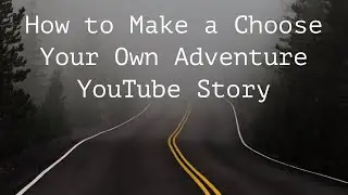 How to Make a Choose Your Own Adventure YouTube Story