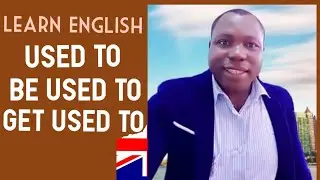Confusing Words: Used To Vs Be Used To Vs Get Used To   (English Grammar)