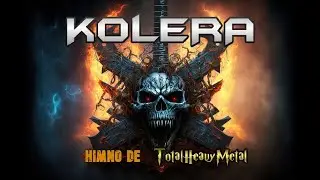 KOLERA - Himno De TOTAL HEAVY METAL
