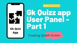 Gk Quiz App ||Difference between USER and Admin Panel App and Creating Splash Screen  || Part 1
