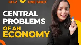 Ch-2 | Central Problems of an economy | ONE SHOT | Class-11 | Microeconomics | Study Pro