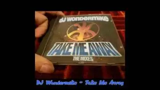 DJ Wondermike - Take Me Away (Club Mix)