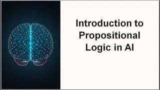 Introduction to Propositional Logic in AI