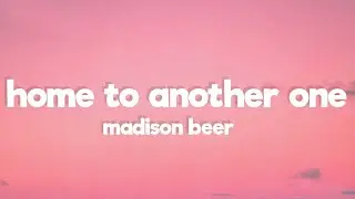 Madison Beer - Home To Another One (Lyrics)