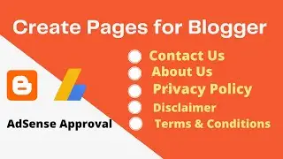 How to Create Pages for Blogger to Get Instant AdSense Approval | Privacy Policy, Contact Us Pages