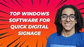 Top Windows Software for Quick Digital Signage Presentations