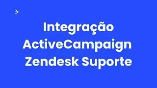 ActiveCampaign: Como Conectar o Zendesk Suporte