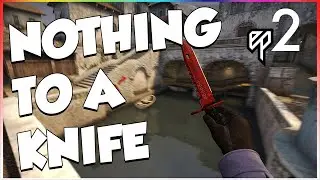 NOTHING TO A CSGO KNIFE #2