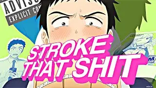 Stroke That Shit!!?? 😳💀| Mixed Anime (AMV/Edit) 4K!