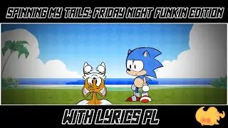 Spinning my Tails - Friday Night Funkin Edition || With Lyrics PL ||