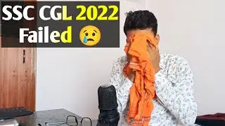 Failed In CGL 2022?? 😭 आखिर हम क्यों बार बार Fail हो रहे है। 😢