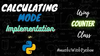 Calculating MODE of the list using COUNTER CLASS | Python Basics