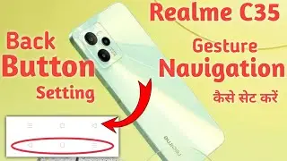 Realme c35 back button setting/Realme c35 back button change/Realme c35 navigation gesture setting