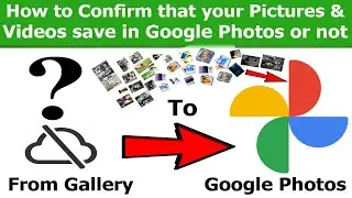 How to confirm that your pictures and videos save in Google Photos | google photos new update 2021