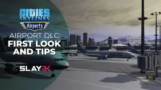 Cities: Skylines - Airport DLC: First Look and Tips