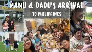 MAMU & DADU'S ARRIVAL to PHILIPPINES | Cris Alonzo