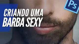 PHOTOSHOP CC (COMO CRIAR UMA BARBA SEXY)