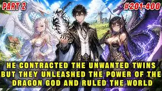 He contracted the unwanted twins, but they unleashed the power of the Dragon God and ruled the world