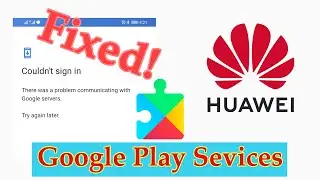 Install Google Play Store on Huawei Devices / fixed Could't Sign In Google Account (using PC)